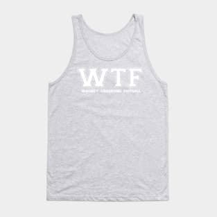 WTF WHISKEY TAILGATING FOOTBALL Tank Top